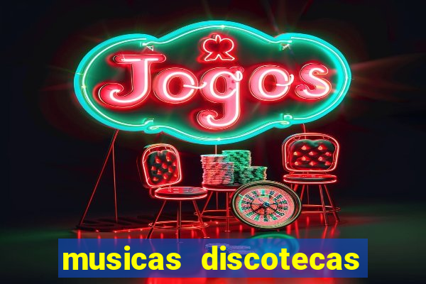 musicas discotecas anos 90